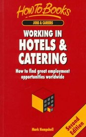 Working in Hotels & Catering: How to Find Great Employment Opportunities Worldwide (Jobs & Careers)