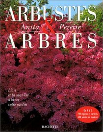 Arbustes et Arbres : L'art et la manire d'orner votre jardin