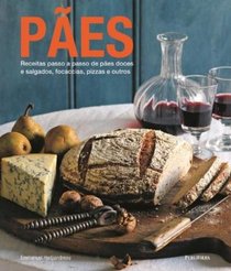 Paes - Receitas Passo A Passo de Paes Doces, Salga (Em Portugues do Brasil)