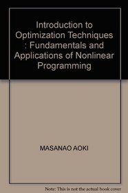 Introduction to Optimization Techniques; Fundamentals and Applications of Nonlinear Programming