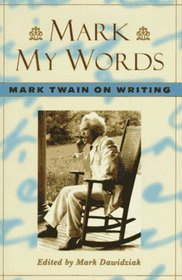 Mark My Words: Mark Twain on Writing