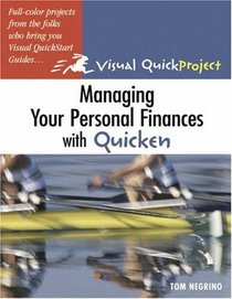 Managing Your Personal Finances with Quicken : Visual QuickProject Guide (Visual Quickproject Series)