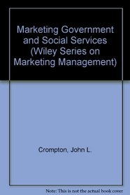 Marketing Government and Social Services (Wiley Series on Marketing Management)