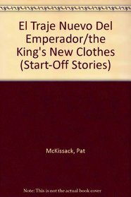 El Traje Nuevo Del Emperador/the King's New Clothes (Start-Off Stories) (Spanish Edition)