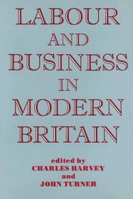 Labour and Business in Modern Britain