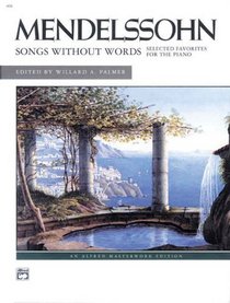 Mendelssohn -- Songs without Words (Selected Favorites) (Alfred Masterwork Edition)