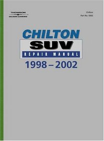 Chilton's SUV Repair Manual, 1998-2002 - Perennial Edition (Chilton's Reference Manuals)