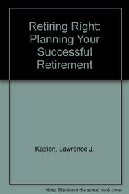 Retiring Right: Planning Your Successful Retirement