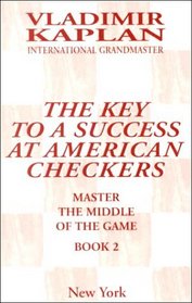 The Key to a Success at American Checkers: Master the Middle of the Game