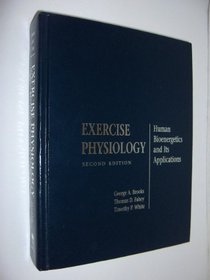 Exercise Physiology: Human Bioenergetics and Its Applications