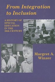 From Integration to Inclusion: A History of Special Education in the 20th Century