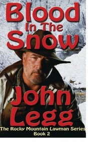 Blood In The Snow: Rocky Mountain Lawmen Book 2 (Volume 2)