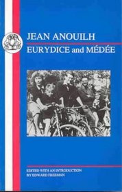 Anouilh: Eurydice and Medee (French Texts)