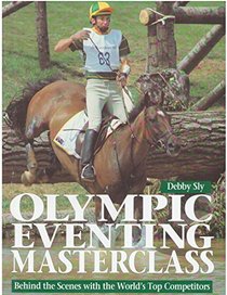 Olympic Eventing Masterclass: Behind the Scenes With the World's Top Competitors