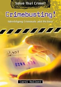 Crimebusting!: Identifying Criminals and Victims (Solve That Crime!)