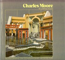 Charles Moore (Monographs on Contemporary Architecture)