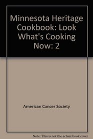 Minnesota Heritage Cookbook: Look What's Cooking Now (Minnesota Heritage Cookbook II)