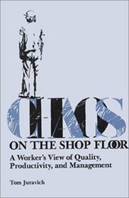 Chaos on the shop floor: A worker's view of quality, productivity, and management (Labor and social change)