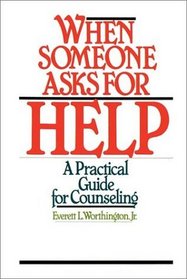 When Someone Asks for Help: A Practical Guide for Counseling