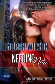 Needing Nita: A Novella in the Serve and Protect Series