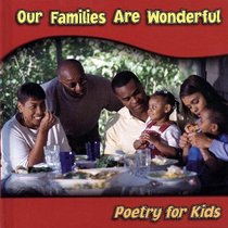 Our Families Are Wonderful (Poetry for Kids)