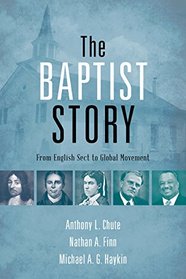 The Baptist Story: From English Sect to Global Movement