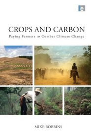 Crops and Carbon: Paying Farmers to Combat Climate Change