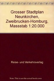 Grosser Stadtplan Neunkirchen, Zweibrucken-Homburg, Massstab 1:20.000 (German Edition)