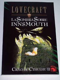 Ciclo De Cthulhu II / Cthulhu Cycle II: La Sombra Sobre Innsmouth (Lovecraft) (Spanish Edition)
