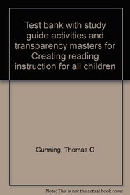 Test bank with study guide activities and transparency masters for Creating reading instruction for all children