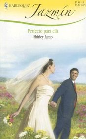 Perfecto Para Ella: (Perfect For Her) (Harlequin Jazmin (Spanish)) (Spanish Edition)