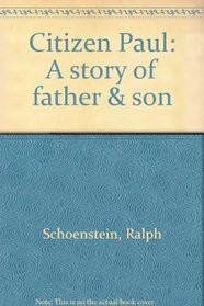 Citizen Paul: A story of father & son