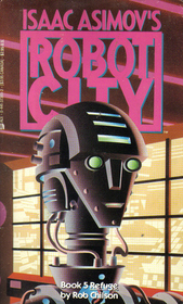 Refuge (Isaac Asimov's Robot City, Bk 5)
