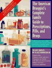 The American Druggist's Complete Family Guide to Prescriptions, Pills, and Drugs
