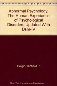 Abnormal Psychology: The Human Experience of Psychological Disorders Updated With Dsm-IV