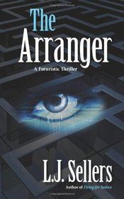 The Arranger: A Futuristic Thriller