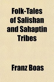Folk-Tales of Salishan and Sahaptin Tribes