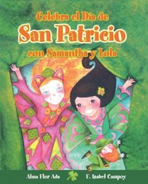 Celebra El Dia De San Patricio Con Samantha Y Lola/ Celebrate St. Patrick's Day With Samantha And Lola (Turtleback School & Library Binding Edition) (Cuentos Para Celebrar) (Spanish Edition)