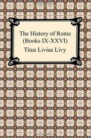 The History of Rome (Books IX-XXVI)