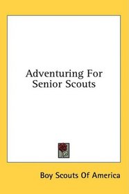 Adventuring For Senior Scouts