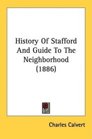 History Of Stafford And Guide To The Neighborhood (1886)