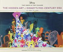 They Drew As They Pleased Vol 4: The Hidden Art of Disney's Mid-Century Era