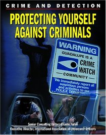 Protecting Yourself Against Criminals (Crime and Detection)