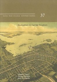 Innovation in Carrier Aviation (Newport Paper)