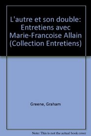 L'autre et son double: Entretiens avec Marie-Francoise Allain (Collection Entretiens) (French Edition)