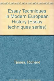 Essay Techniques in Modern European History (Essay techniques series)