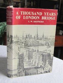 A thousand years of London Bridge,