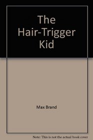 The Hair-Trigger Kid