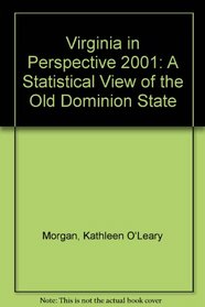 Virginia in Perspective 2001: A Statistical View of the Old Dominion State
