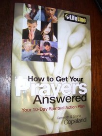 How to Get Your Prayers Answered: Your 10-day Spiritual Action Plan (Lifeline (Harrison House))
